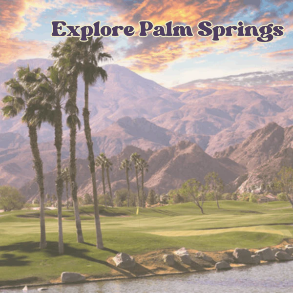 Explore Palm Springs