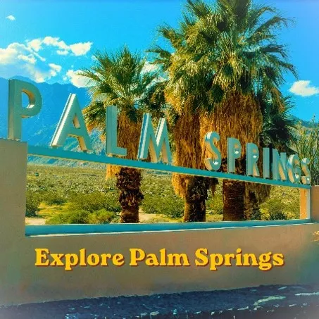 Explore Palm Springs